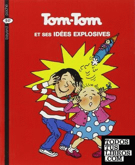 Tom-Tom et Nana - Tom-Tom et ses idées explosives