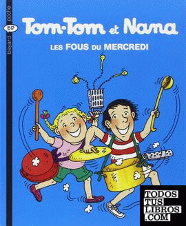 Tom-Tom Et Nana: les Fous Du Mercredi
