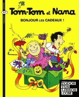 Tom-Tom Et Nana: Bonjour les Cadeaux!