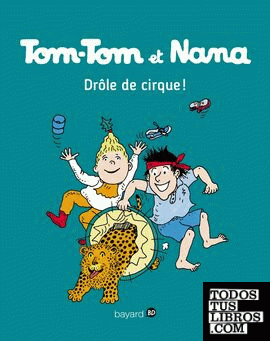 Tom-Tom et Nana.  Drôle de cirque!