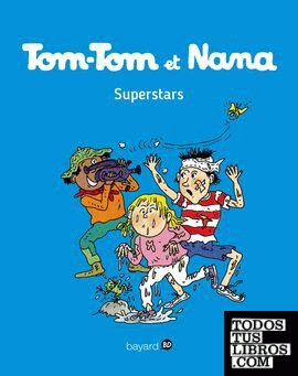 Tom-Tom et Nana. Superstars