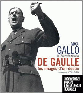 De Gaulle. Les images d'un destin