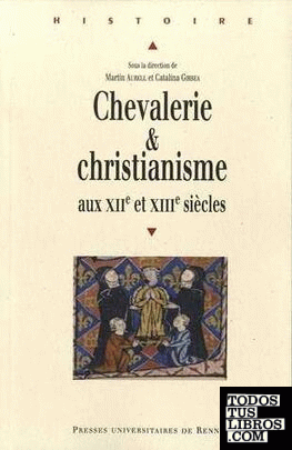 Chevalerie et christianisme aux XIIe et XIIIe siècles