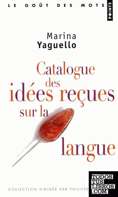Catalogue des idées reçues sur la langue