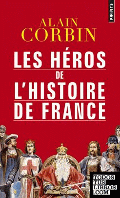 Les héros de l'Histoire de France