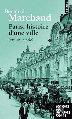 Paris, histoire d'une ville - XIXe-XXe siècle