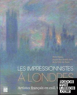Les impressionistes à Londres. Artistes français en exil, 1870 - 1904