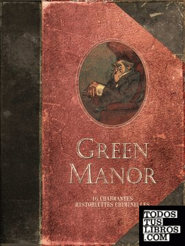 Green Manor: Charmandes historiettes criminelles