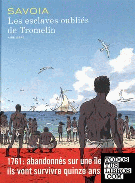 Les esclaves oubliés de Tromelin