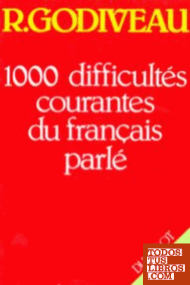 1000 DIFFICULTES COURANTES DU FRANCAIS