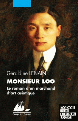 MONSIEUR LOO, LE ROMAN D'UN MARCHAND D'ART ASIATIQUE