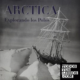 Arctica. explorando los polos