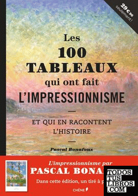 LES 100 TABLEAUX QUI ONT FAIT L'IMPRESSIONNISME