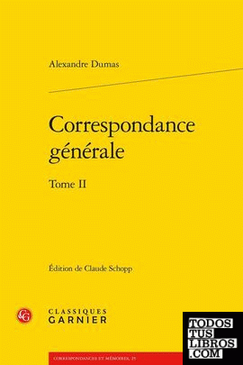 Correspondance générale. Tome II