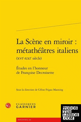 La Scène en miroir : métathéâtres italiens (XVIe-XXIe siècle)