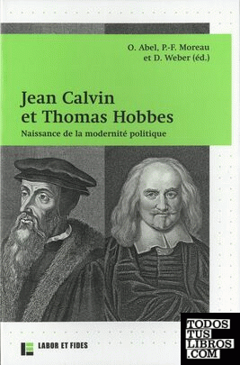 JEAN CALVIN ET THOMAS HOBBES. NAISSANCE DE LA MODERNITE POLITIQUE