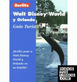 GUIA TURISTICA WALT DISNEY WORLD Y ORLANDO   FONDO AÑEJO