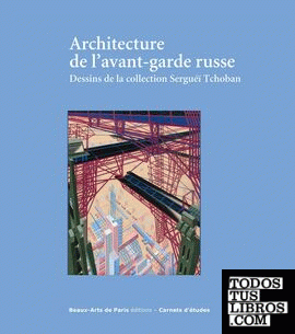 ARCHITECTURE DE L'AVANT-GARDE RUSSE