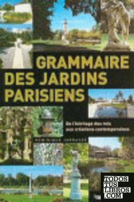 GRAMMAIRE DES JARDINS PARISIENS