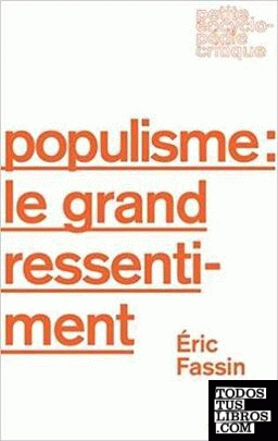 Populisme : le grand ressentiment