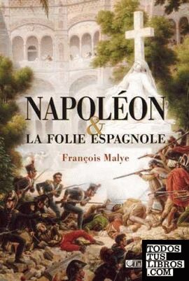 Napoléon & la folie espagnole