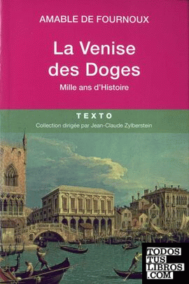 La Venise des Doges - Mille ans d'histoire