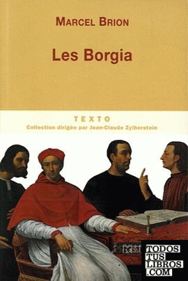 Les Borgia. Le Pape et le Prince