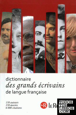Dictionnaire des grands écrivains de la langue française