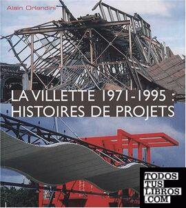 VILLETTE 1971-1995: HISTOIRES DE PROJETS, LA