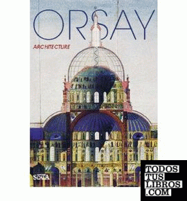 ORSAY. ARCHITECTURE