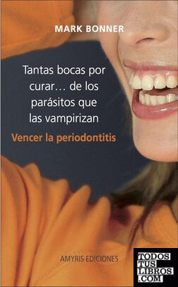 Tantas bocas por curar ... de los parásitos que las vampirizan