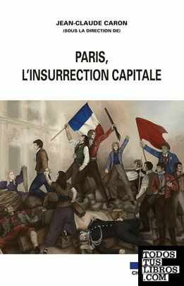 Paris, l' insurrection capitale