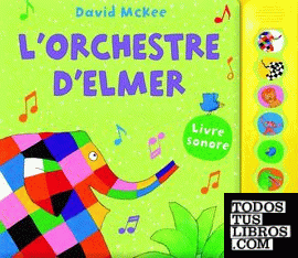 L'orchestre d'Elmer. Livre sonore