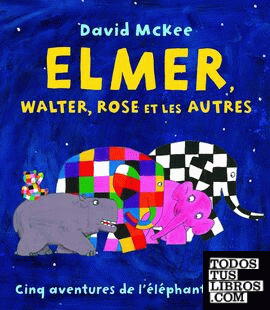 Elmer, Walter et Rose et les autres
