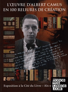 L'oeuvre d'Albert Camus en 100 reliures de création