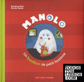 Manolo, un boudeur de petit fantôme