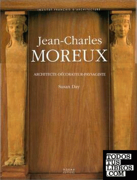 MOREUX: JEAN- CHARLES MOREAUX. ARCHITECTE, DECORATEUR, PAYSAGISTE