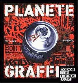 Planete Graffiti, Street Art Des Cinq Continents
