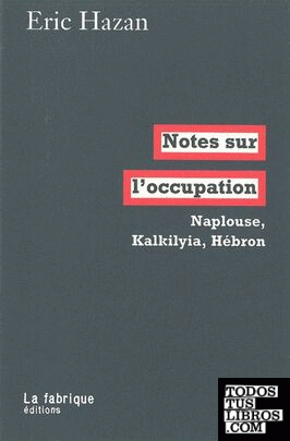 Notes sur l'occupation - Naplouse, Kalkilyia, Hébron