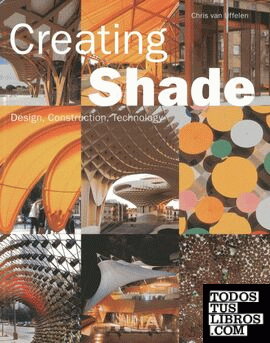CREATING SHADE: DESIGN, CONSTRUCTION, TECHNOLOGY