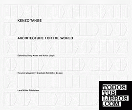 Kenzo Tange: architecture for the world