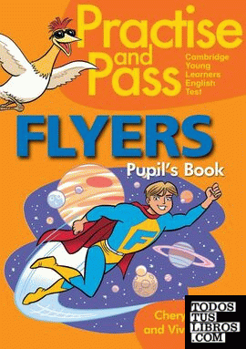 PRACTICE AND PASS FLYERS. PUPIL'S BOOK