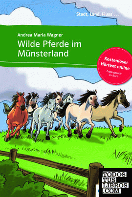 Wilde Pferde im Münsterland - Libro + audio descargable (Colección Stadt, Land, Fluss)