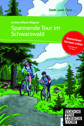 Spannende Tour im Schwarzwald - Libro + audio descargable (Colección Stadt, Land, Fluss)