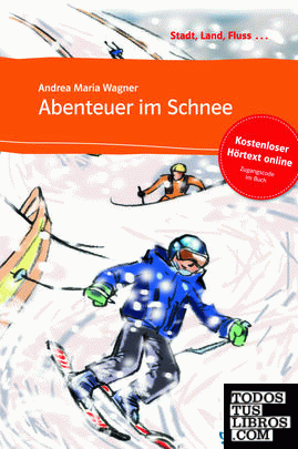 Abenteuer im Schnee - Libro + audio descargable (Colección Stadt, Land, Fluss)