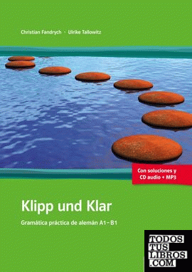Klipp und Klar. Gramática práctica de alemán A1-B1