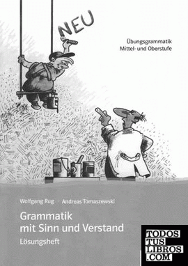 Grammatik mit Sinn und Verstand, nueva  ed. - Soluciones - Niveles B2 a C2