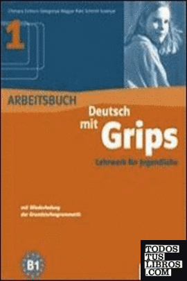 Deutsch Mit Grips 1/ Cuaderno de Ejerci