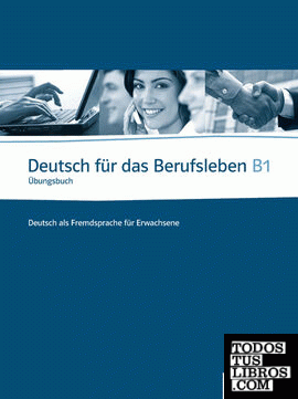 Deutsch für das Berufsleben - Nivel B1 - Cuaderno de ejercicios + CD