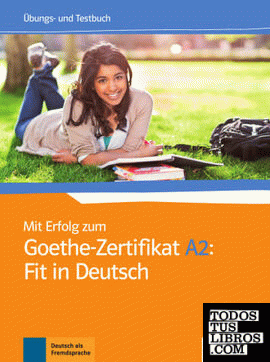 Mit erfolg zum goethe-zertifikat a2: fit in deutsch, libro de ejercicios + tests